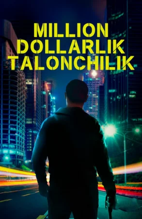 Million dollarlik talonchilik Uzbek tilida 2024 O'zbekcha tarjima kino 2025 Full HD skachat