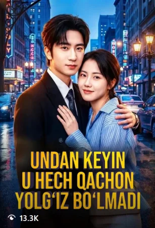 Undan keyin u hech qachon yolg'iz bo'lmadi 1-22-23-24-25-26-27-28-29-30-31-32-33-34-35-36-37 Qism drama koreya seriali uzbek tilida Barcha qismlar 2026 HD skachat
