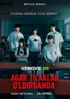 Agar tilaklar o'ldirganda 1-2-3-4-5-6-7-8-9-10-11-12-15-20 Qism Koreya serial Uzbek tilida Barcha qismlar 2026 HD skachat